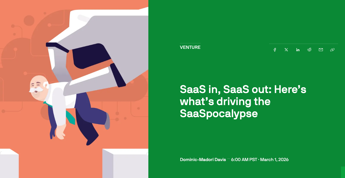 TechCrunch headline: SaaS in, SaaS out: Here's what's driving the SaaSpocalypse